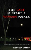 Cover for 'The Last Mistake A Woman Makes'
