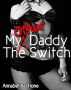My (Other) Daddy the Switch by Annabel Bastione