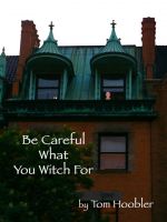 Cover for 'Be Careful What You Witch For'