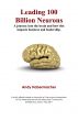 Leading 100 Billion Neurons - A journey into the brain and how this impacts business and leadership by Andy Habermacher