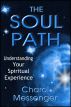 The Soul Path: Understanding Your Spiritual Experience by Charol Messenger
