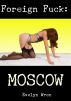 Foreign Fuck: Moscow by Evelyn Wren