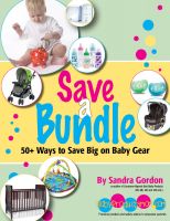 Cover for 'Save a Bundle: 50+ Ways to Save Big on Baby Gear'