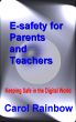 E-Safety for Teachers and Parents by Carol Rainbow
