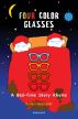 Four Color Glasses, A Bed-Time Story Rhyme by Dariusz Janczewski