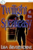 Cover for 'Twilight at the Speakeasy'