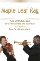 Cover for 'Maple Leaf Rag Pure Sheet Music Duet for Bb Instrument and Accordion, Arranged by Lars Christian Lundholm'