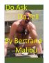 Do Ask Do Tell by Bertrand Malibu