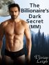 The Billionaire's Dark Secret by Vivian Leigh