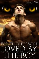 Cover for 'Forced by the Wolf, Loved by the Boy, Werewolf and Paranormal Erotic Romance'