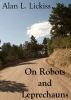 On Robots and Leprechauns by Alan Lickiss