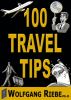 100 Travel Tips by Wolfgang Riebe