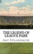The Legend of League Park by Amy Stilgenbauer