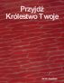 PrzyjdÅº KrÃ³lestwo Twoje by Jonah Awodeyi