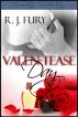 Valen-Tease Day by R.J. Fury