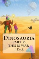 Cover for 'Dinosauria - Part V: This Is War'