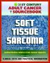 21st Century Adult Cancer Sourcebook: Soft Tissue Sarcoma - Clinical Data for Patients, Families, and Physicians by Progressive Management