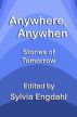 Anywhere, Anywhen: Stories of Tomorrow by Sylvia Engdahl