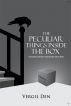 The Peculiar Things Inside the Box by Vergil Den