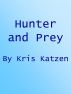 Hunter and Prey by Kris Katzen
