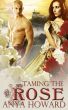 Taming the Rose by Anya Howard