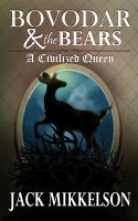 Cover for 'Bovodar and the Bears: Part Two, A Civilized Queen'