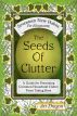 The Seeds of Clutter: A Guide for Preventing Common Household Clutter From Taking Root by Art Dragon