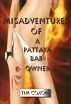 The Misadventures of a Pattaya Bar Owner by Tim Coxon