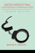 Justice Without Trial: Law Enforcement in Democratic Society by Jerome H. Skolnick