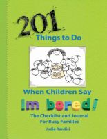 Cover for '201 Things to Do When Children Say I'M BORED!'