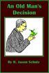An Old Man's Decision by H Jason  Schulz