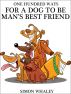 One Hundred Ways For A Dog To Be Man's Best Friend by Simon Whaley