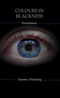 Cover for 'Colours In Blackness - Book #3 - Desolation'