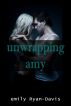 Unwrapping Amy by Emily Ryan-Davis