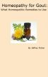 Homeopathy for Gout: What Homeopathic Remedies to Use by Jeffrey Fisher