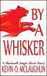 By A Whisker - A Blackwell Magic Short Story by Kevin McLaughlin