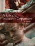 A Lovely, Indecent Departure by Steven Lee Gilbert