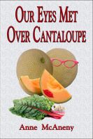Cover for 'Our Eyes Met Over Cantaloupe'