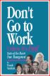 Don't Go to Work Unless It's Fun! by Frank Sanitate