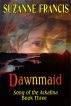 Dawnmaid [Song of the Arkafina #3] by Suzanne Francis