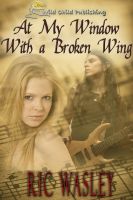 Cover for 'At My Window with a Broken Wing'