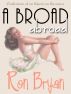 A Broad Abroad by Ron Bryan