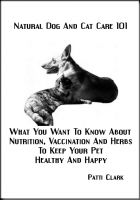 Cover for 'Natural Dog And Cat Care 101'