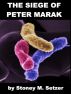 The Siege of Peter Marak by Stoney M. Setzer