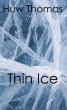 Thin Ice by Huw Thomas
