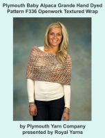 Cover for 'Plymouth Baby Alpaca Grande Hand Dye Yarn Knitting Pattern F336 Openwork Textured Wrap'