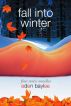 Fall into Winter by Eden Baylee
