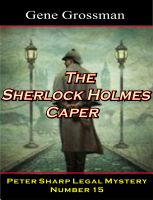 Cover for 'The Sherlock Holmes Caper: Peter Sharp Legal Mystery #15'
