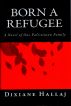 Born a Refugee: A Novel of One Palestinian Family by Dixiane Hallaj