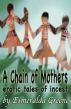 A Chain of Mothers; Erotic Tales of Incest by Esmeralda Greene